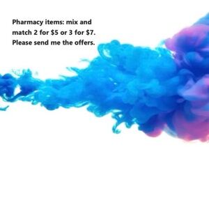 Pharmacy items: mix and match 2 for $5 or 3 for $7. Please send me the offers